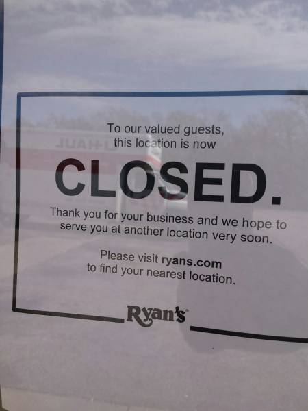 12:00 PM...Ryans is CLOSED DOWN